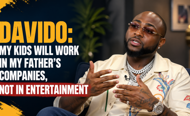 Davido Says His Kids Will Work in Family Business, Not Entertainment Industry