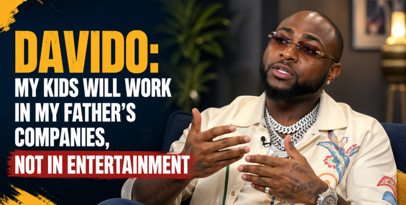 Davido Says His Kids Will Work in Family Business, Not Entertainment Industry